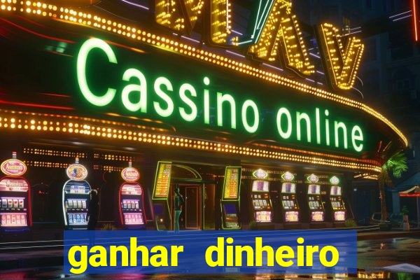 ganhar dinheiro online jogando